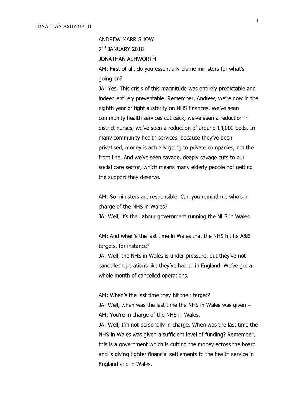 ANDREW MARR SHOW 7TH JANUARY 2018 JONATHAN ASHWORTH AM: First of All, Do You Essentially Blame Ministers for What’S Going On? JA: Yes