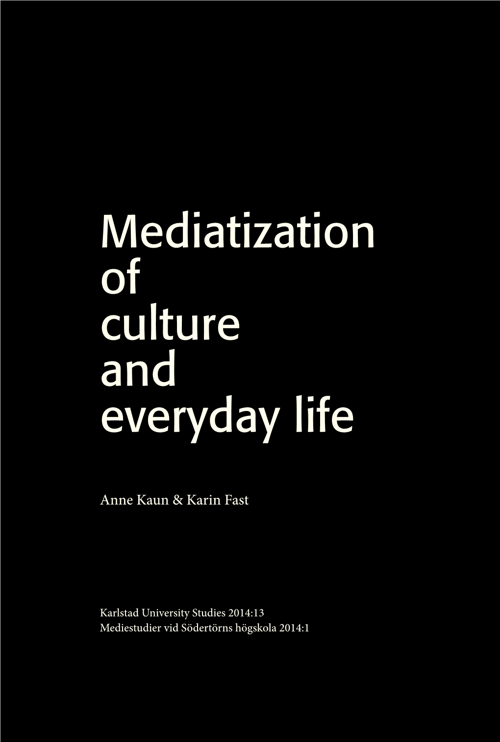 Mediatization of Culture and Everyday Life
