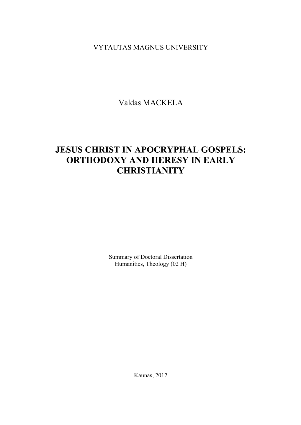 Jesus Christ in Apocryphal Gospels: Orthodoxy and Heresy in Early Christianity