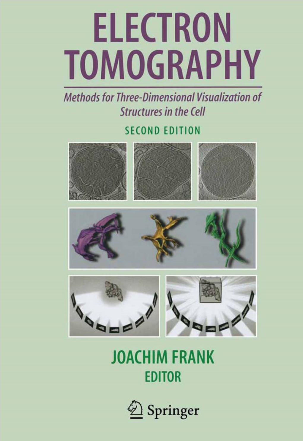 Electron Tomography Second Edition Electron Tomography Methods for Three-Dimensional Visualization of Structures in the Cell