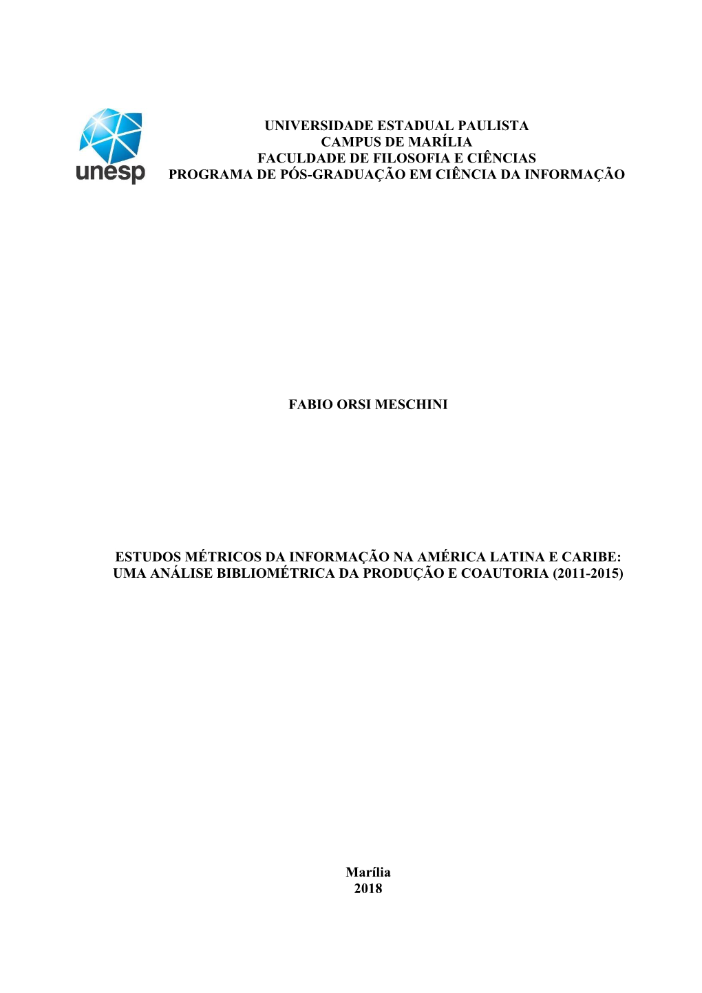 Universidade Estadual Paulista Campus De Marília Faculdade De Filosofia E Ciências Programa De Pós-Graduação Em Ciência Da Informação