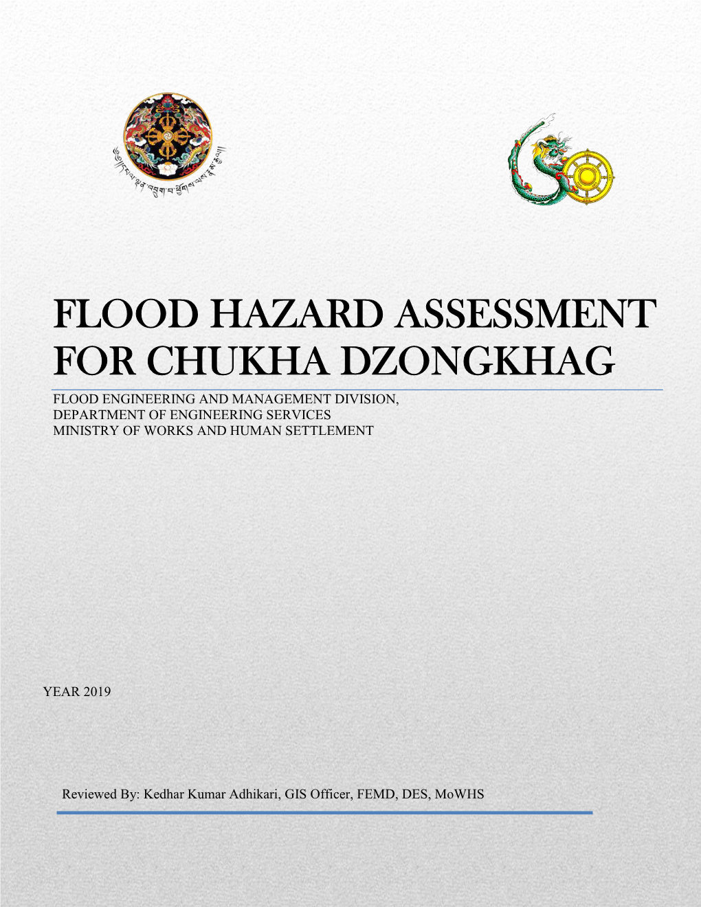 Flood Hazard Assessment for Chukha Dzongkhag Flood Engineering and Management Division, Department of Engineering Services Ministry of Works and Human Settlement