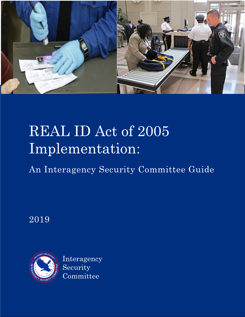 REAL ID Act of 2005 Implementation: an Interagency Security Committee Guide