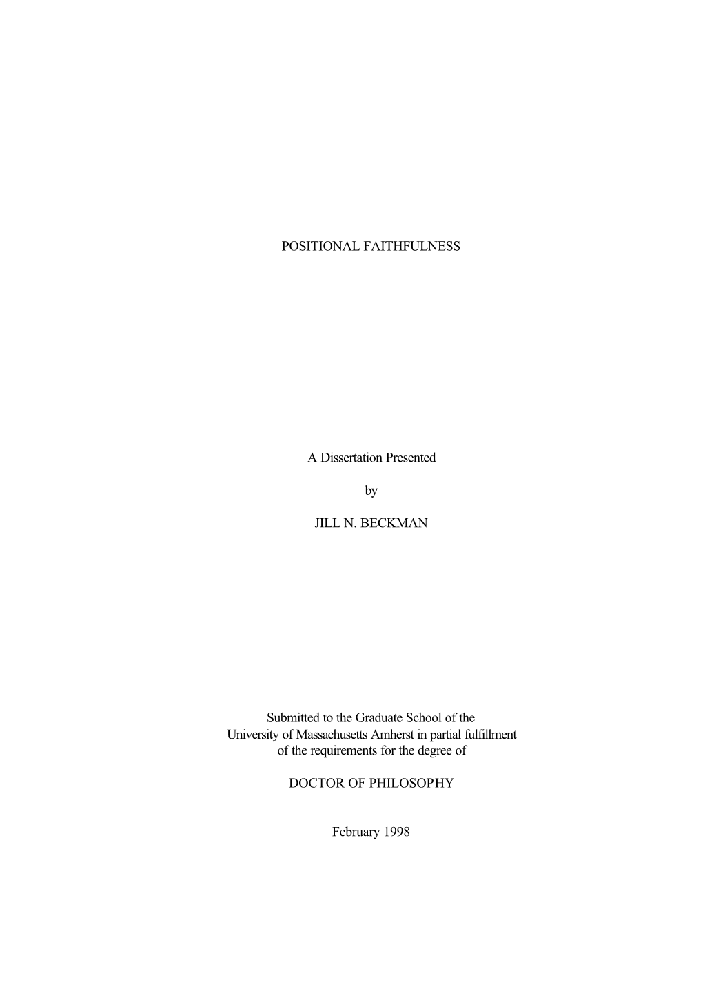 POSITIONAL FAITHFULNESS a Dissertation Presented by JILL N. BECKMAN Submitted to the Graduate School of the University of Massac