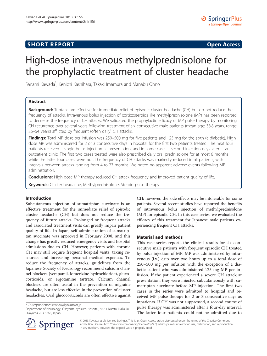 High-Dose Intravenous Methylprednisolone for the Prophylactic Treatment of Cluster Headache Sanami Kawada*, Kenichi Kashihara, Takaki Imamura and Manabu Ohno