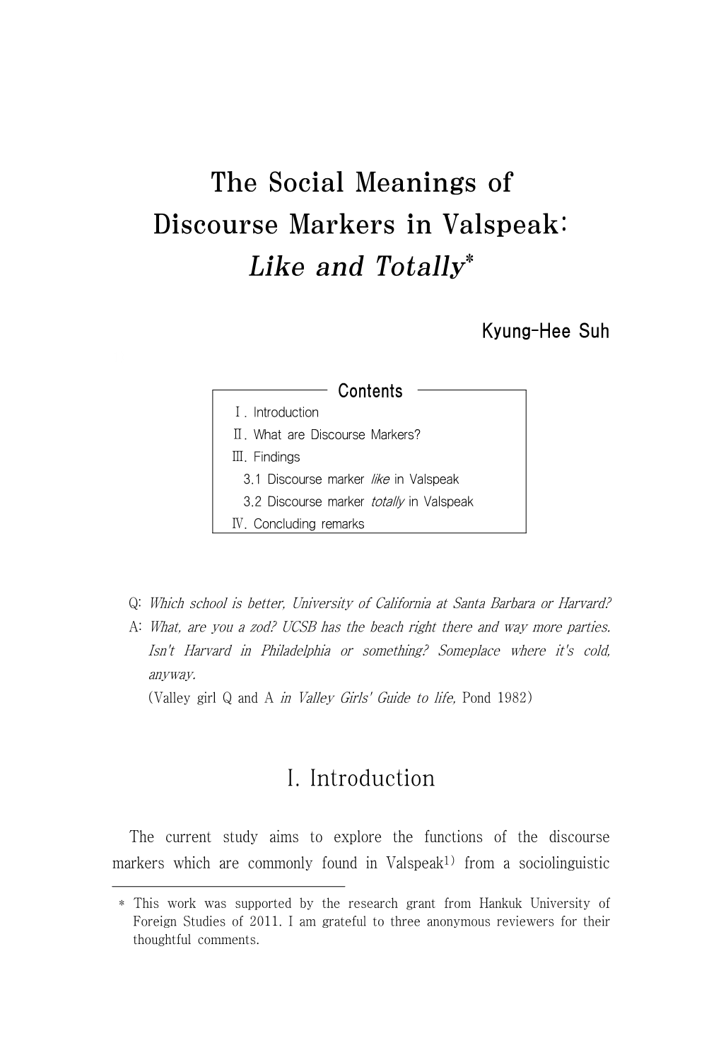 The Social Meanings of Discourse Markers in Valspeak: Like and Totally*