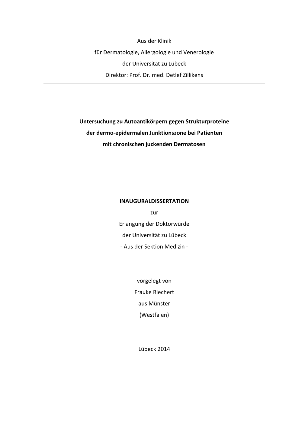 Aus Der Klinik Für Dermatologie, Allergologie Und Venerologie Der Universität Zu Lübeck Direktor: Prof