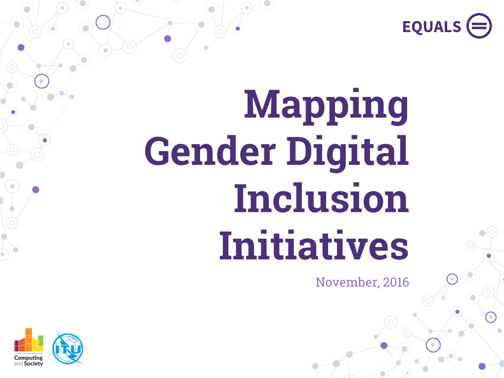 Mapping Gender Digital Inclusion Initiatives November, 2016 Overview 1