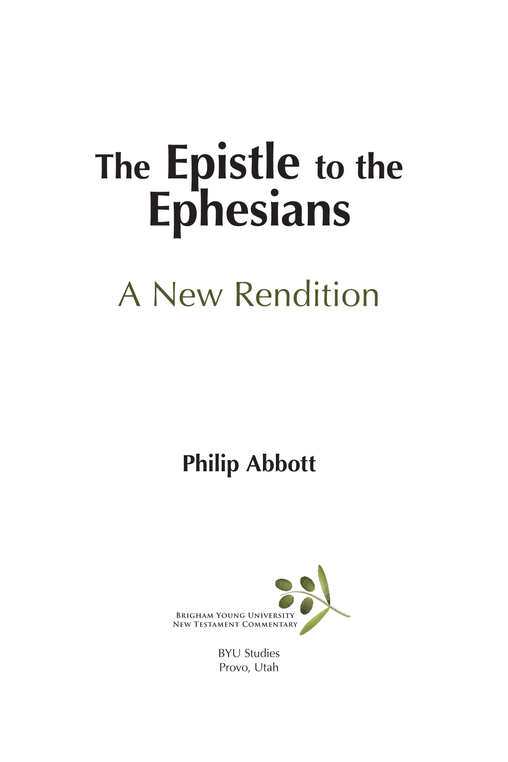 The Epistle to the Ephesians: a New Rendition