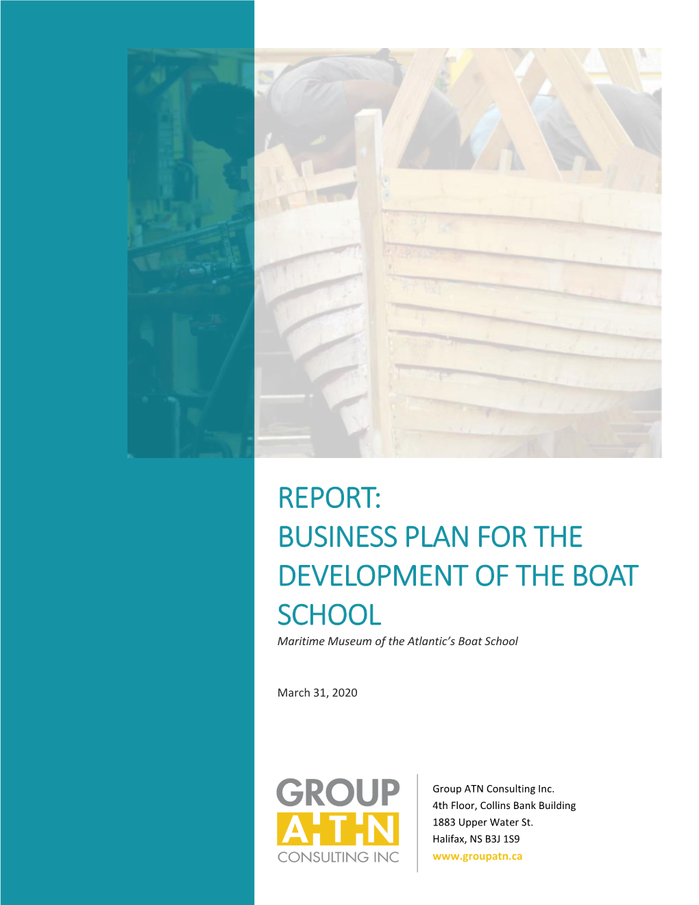 BUSINESS PLAN for the DEVELOPMENT of the BOAT SCHOOL Maritime Museum of the Atlantic’S Boat School
