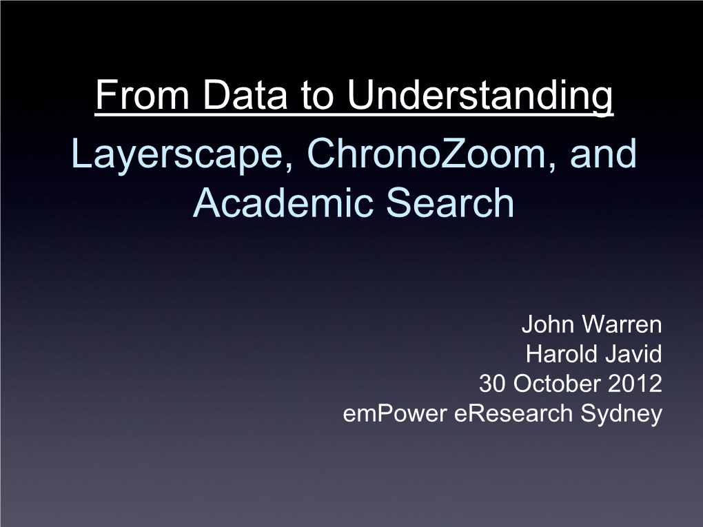 From Data to Understanding Layerscape, Chronozoom, And