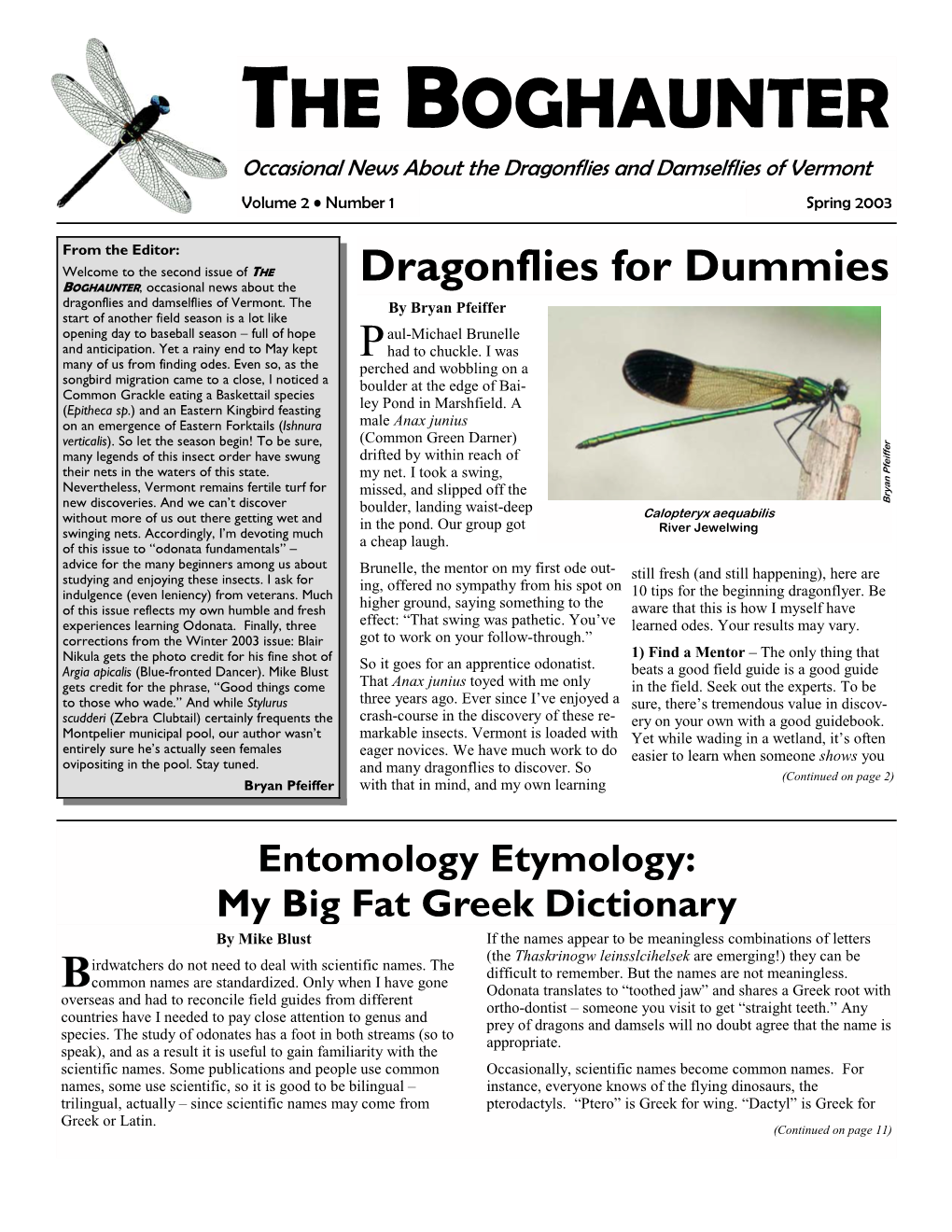 THE BOGHAUNTER Occasional News About the Dragonflies and Damselflies of Vermont Volume 2 • Number 1 Spring 2003