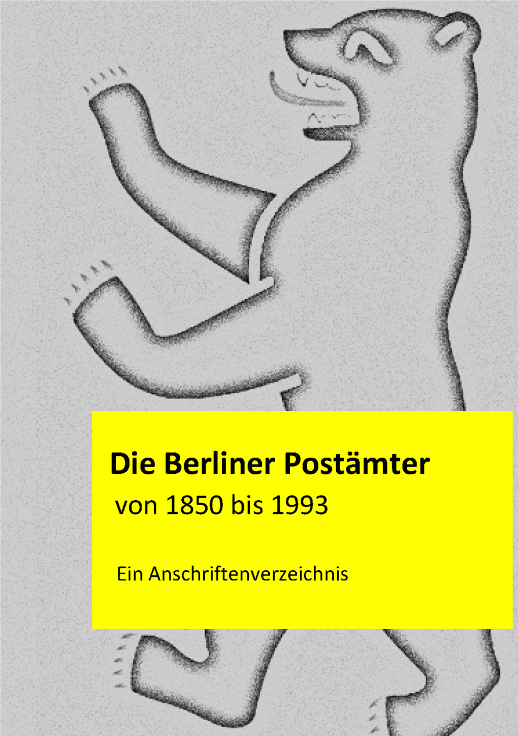 Die Berliner Postämter Von 1850 Bis 19993