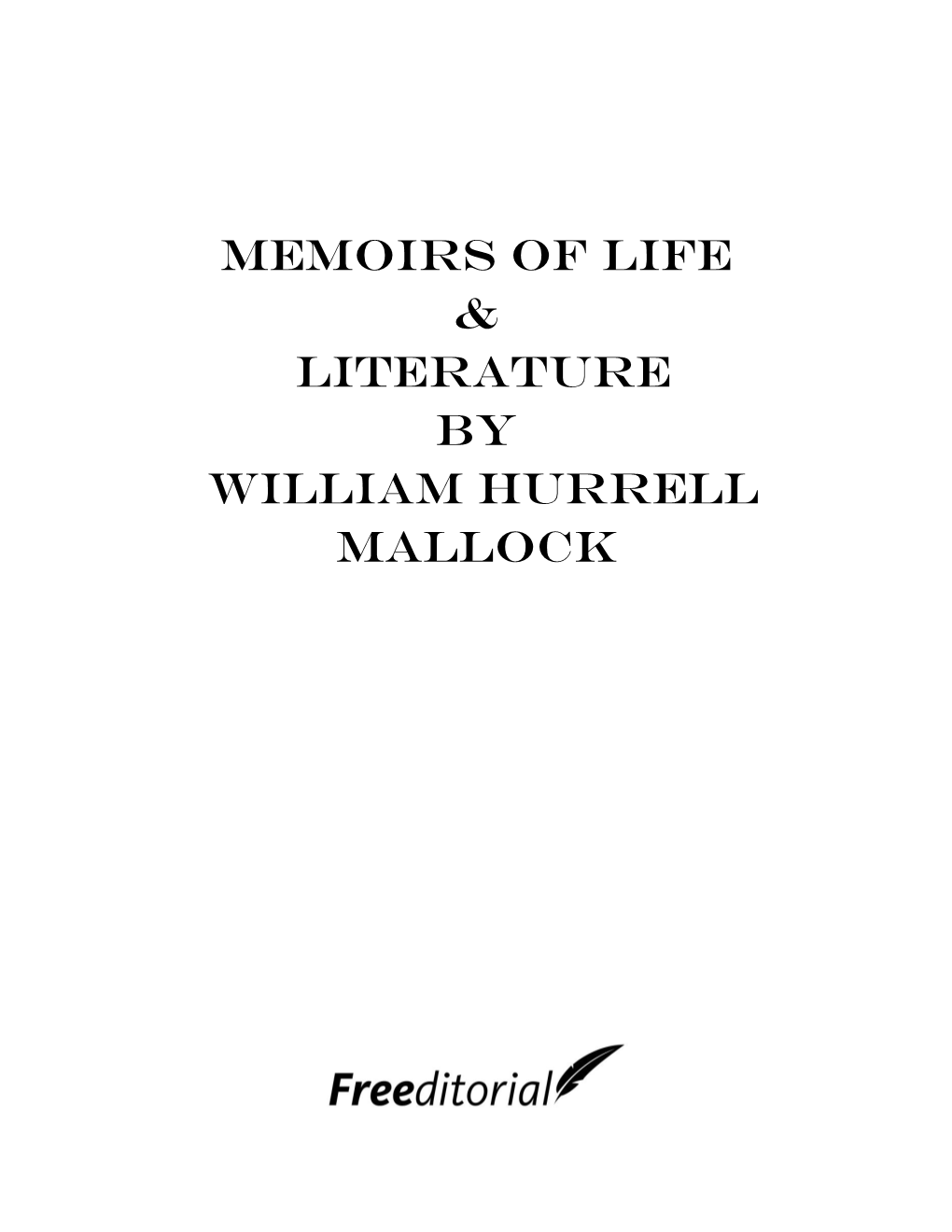 MEMOIRS of LIFE & LITERATURE by WILLIAM Hurrell MALLOCK