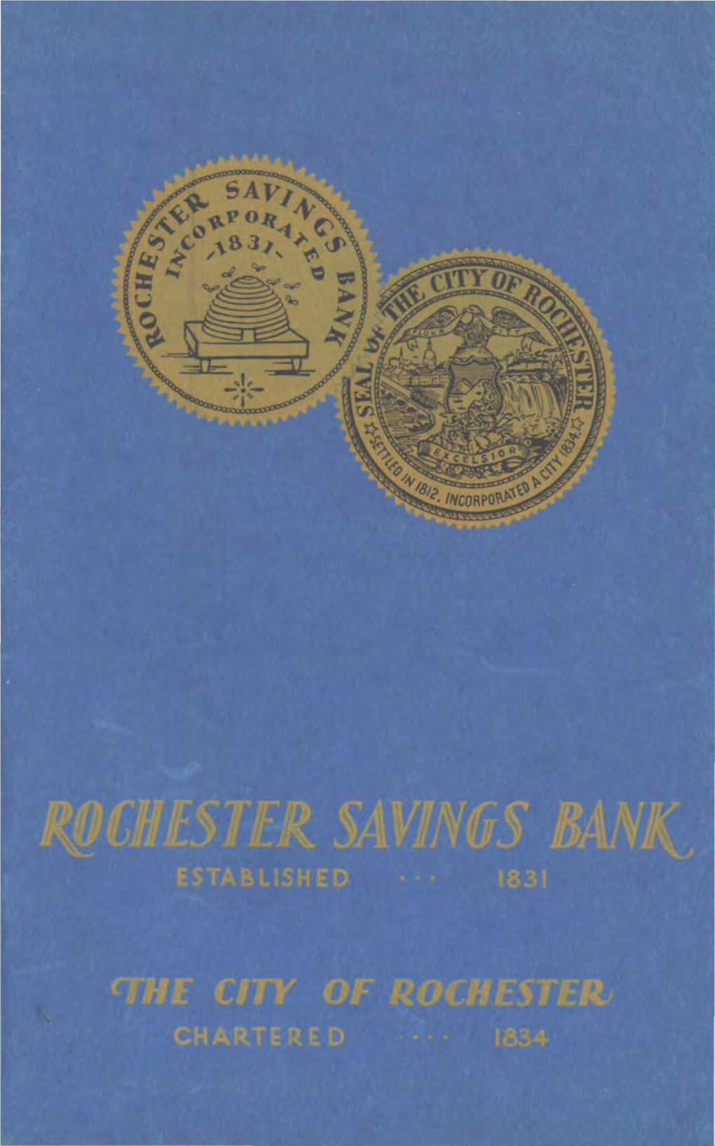 A Pioneer Mutual Savings Bank the Rochester SAVINGS BANK Is the Oldest Bank in the City of Rochester