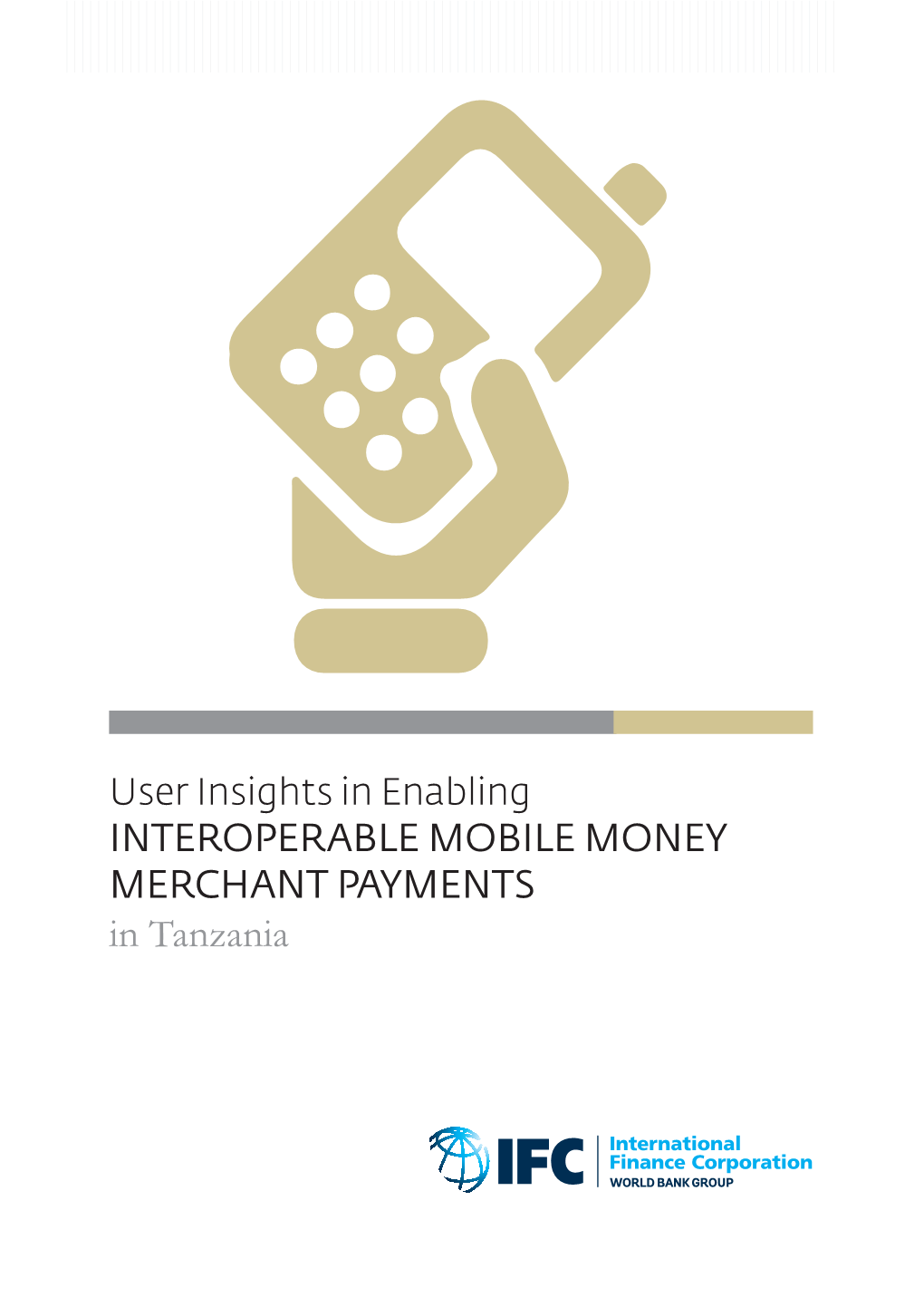 User Insights in Enabling INTEROPERABLE MOBILE MONEY MERCHANT PAYMENTS in Tanzania