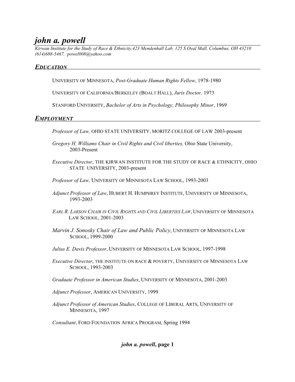 John A. Powell Kirwan Institute for the Study of Race & Ethnicity,423 Mendenhall Lab, 125 S Oval Mall, Columbus, OH 43210 (614)688-5467, Powel008@Yahoo.Com