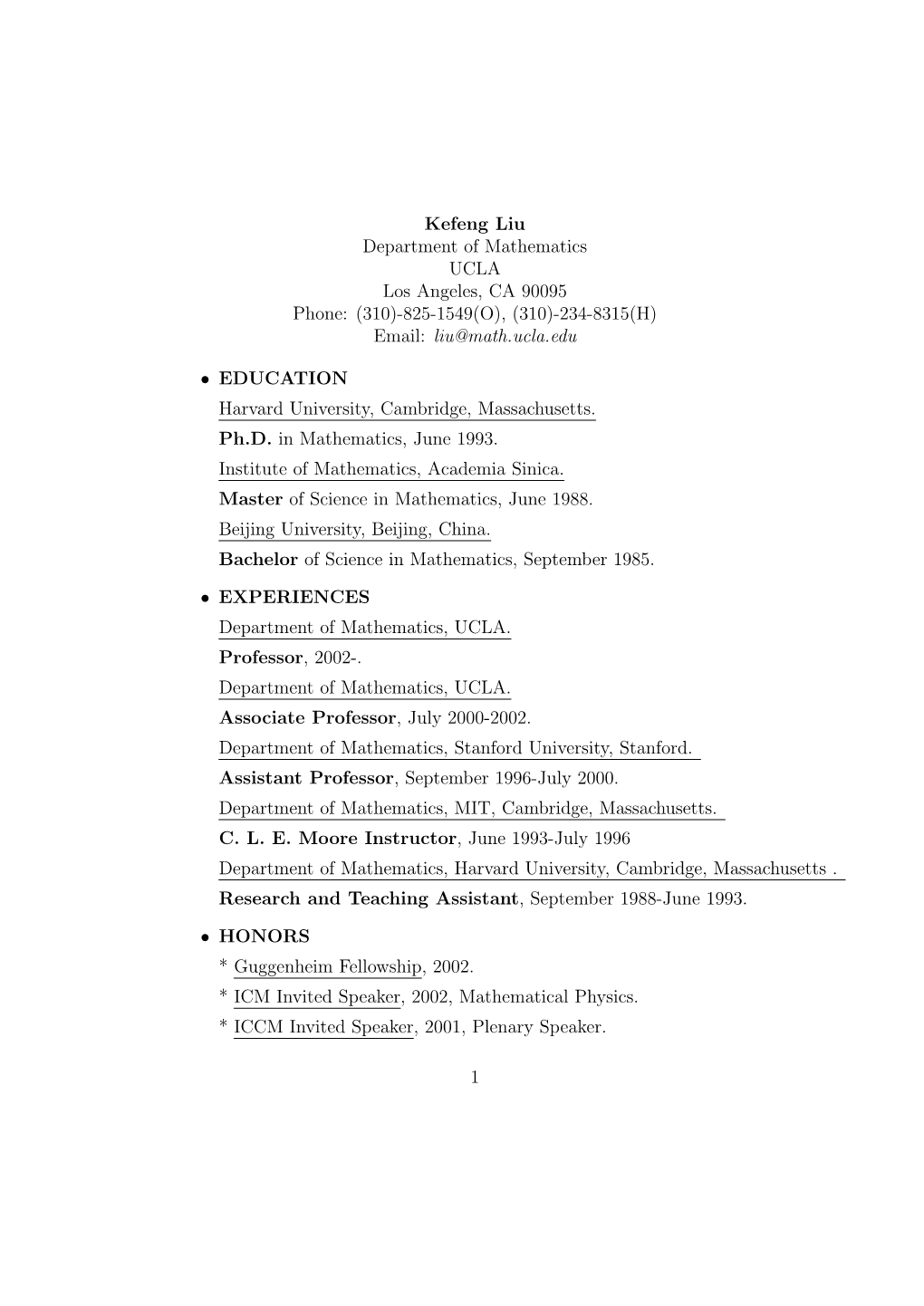 Kefeng Liu Department of Mathematics UCLA Los Angeles, CA 90095 Phone: (310)-825-1549(O), (310)-234-8315(H) Email: Liu@Math.Ucla.Edu