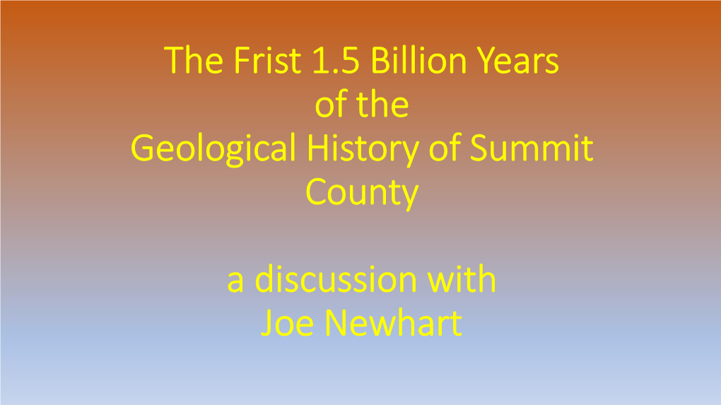 View the the First 1.5 Billion Years of Geological History in Summit