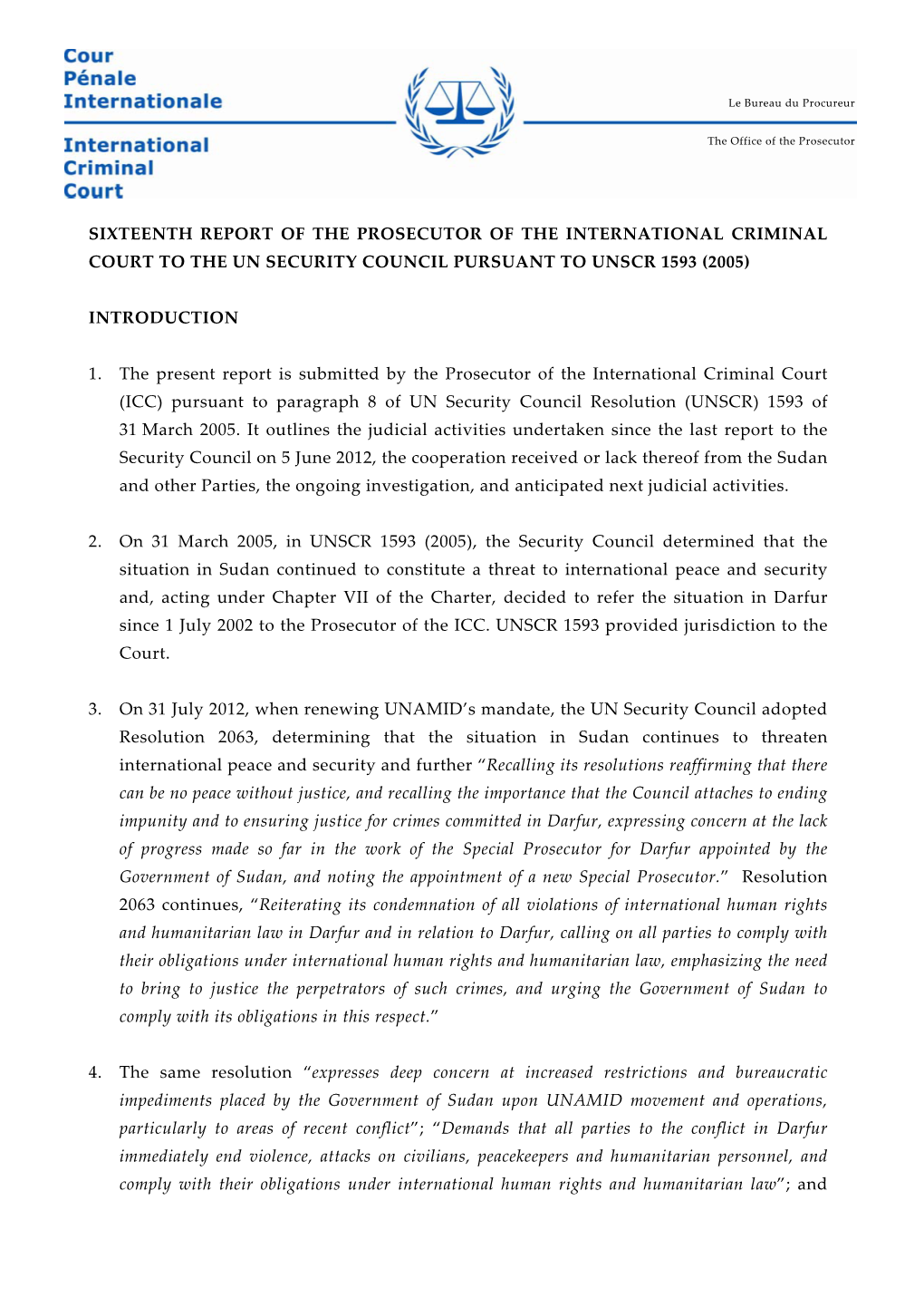 Sixteenth Report of the Prosecutor of the International Criminal Court to the Un Security Council Pursuant to Unscr 1593 (2005)