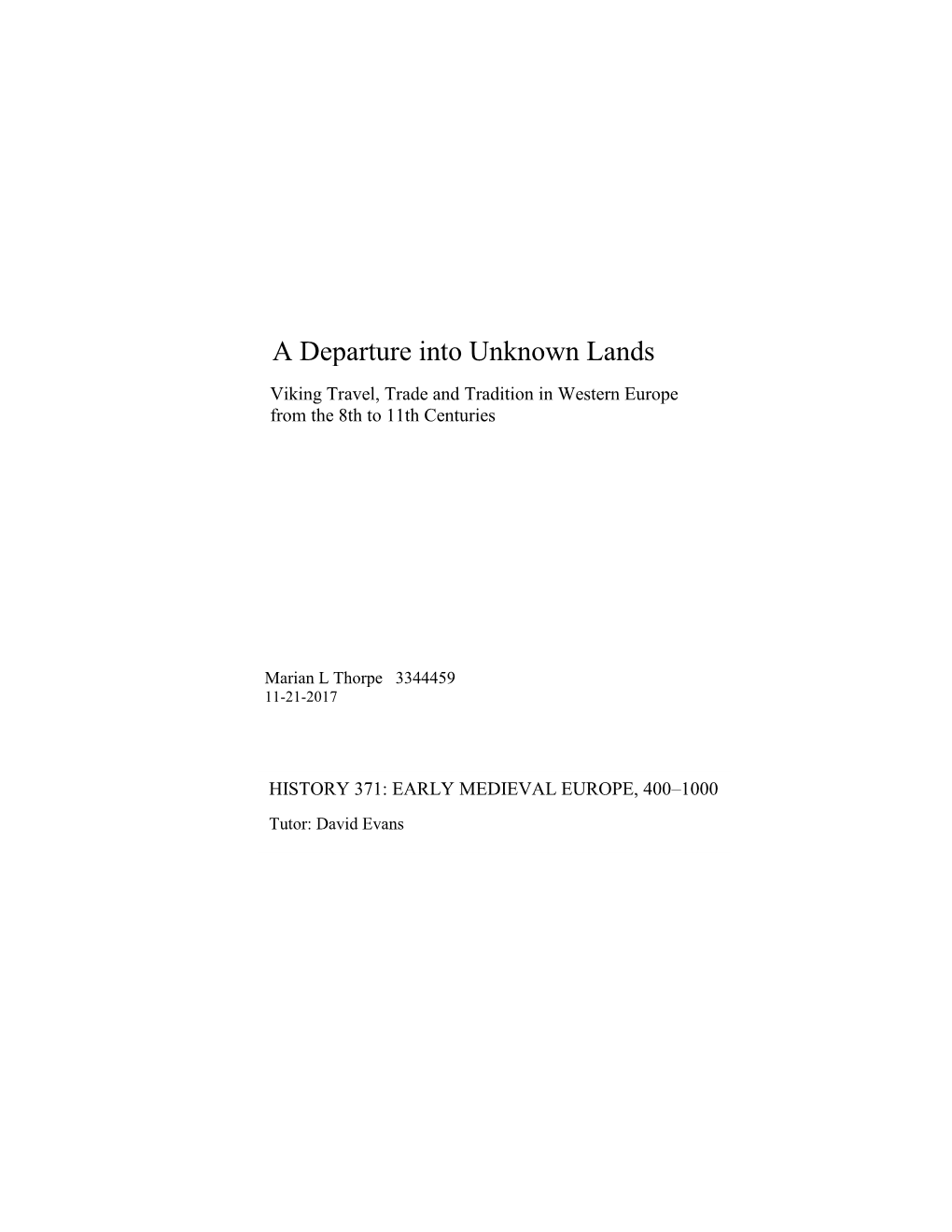 A Departure Into Unknown Lands Viking Travel, Trade and Tradition in Western Europe from the 8Th to 11Th Centuries