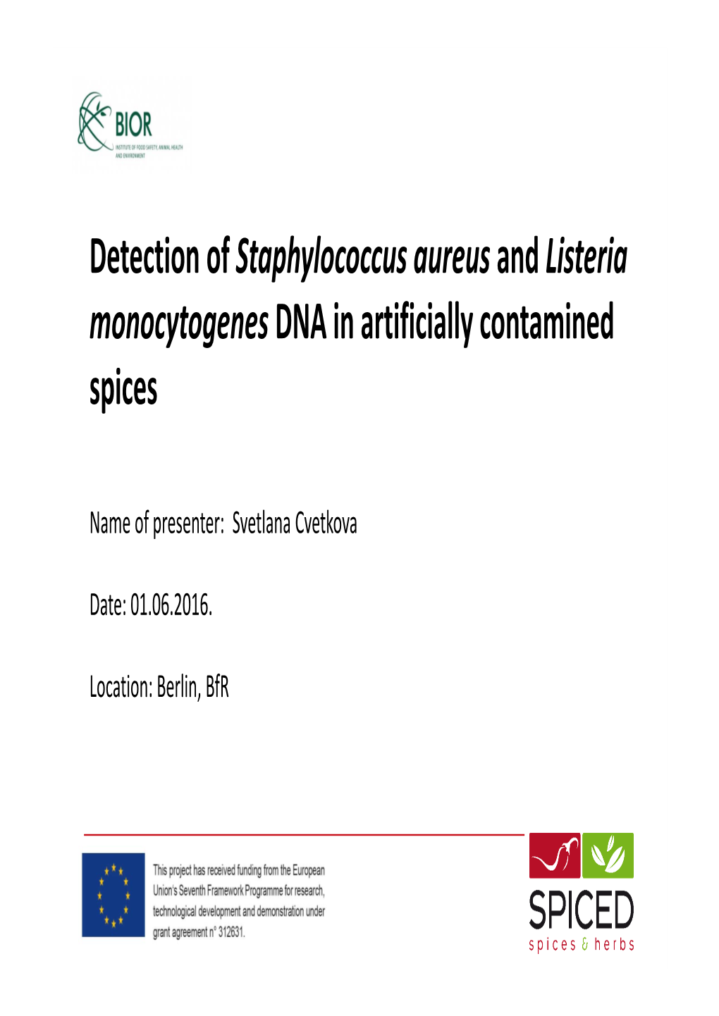 Detection of Staphylococcus Aureus and Listeria Monocytogenes DNA in Artificially Contamined Spices