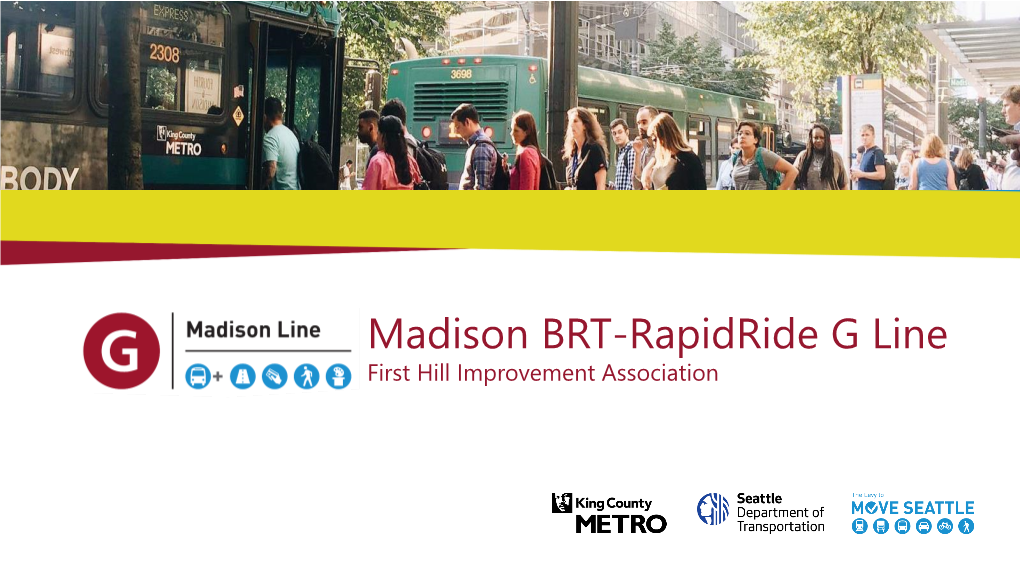 Madison BRT-Rapidride G Line First Hill Improvement Association Our Vision, Mission, and Core Values