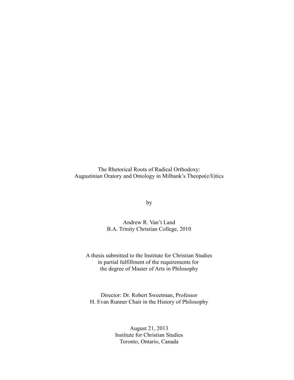 The Rhetorical Roots of Radical Orthodoxy: Augustinian Oratory and Ontology in Milbank's Theopo(E/Li)Tics by Andrew R. Van't