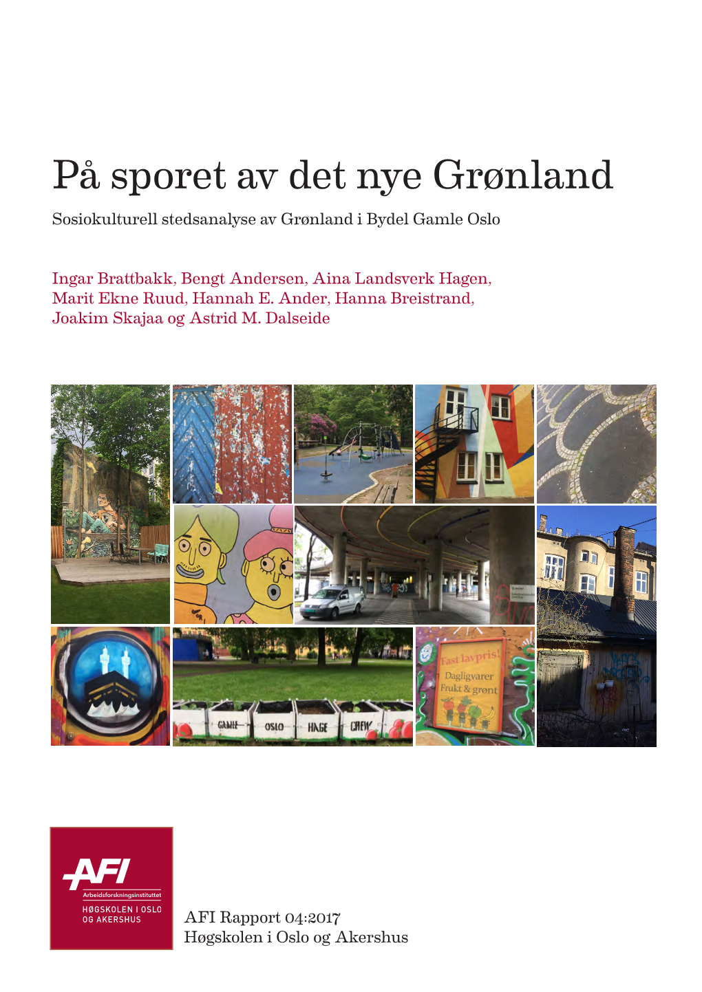 På Sporet Av Det Nye Grønland Sosiokulturell Stedsanalyse Av Grønland I Bydel Gamle Oslo