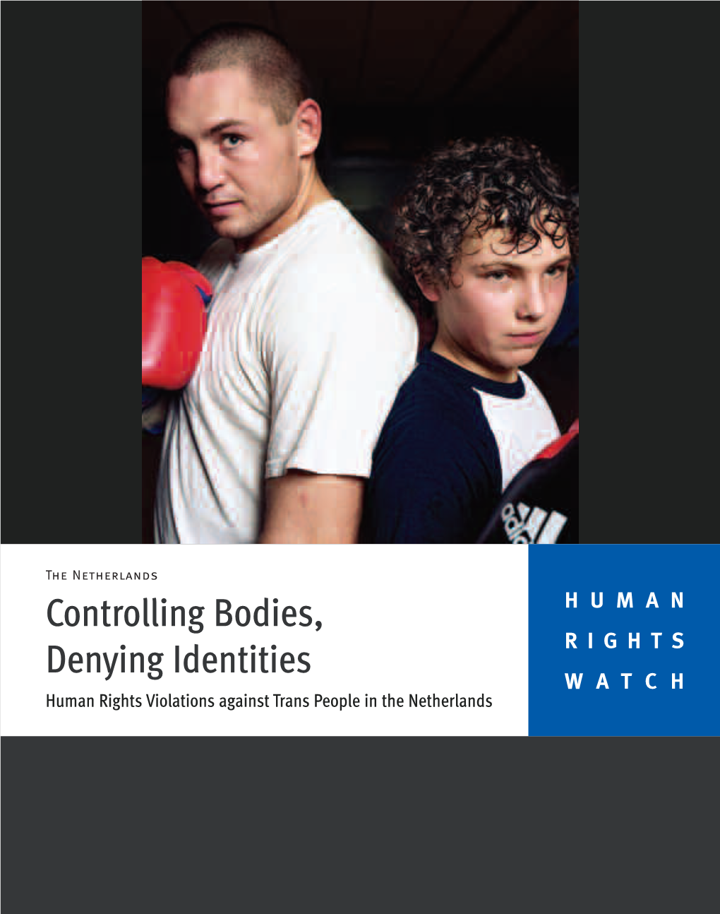 Controlling Bodies, Denying Identities Human Rights Violations Against Trans People in the Netherlands