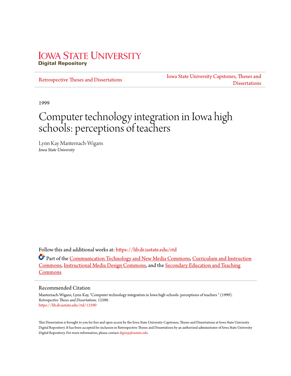 Computer Technology Integration in Iowa High Schools: Perceptions of Teachers Lynn Kay Manternach-Wigans Iowa State University