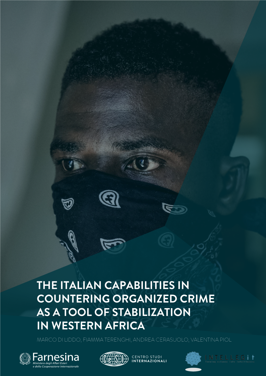 The Italian Capabilities in Countering Organized Crime As a Tool of Stabilization in Western Africa Marco Di Liddo, Fiamma Terenghi, Andrea Cerasuolo, Valentina Piol