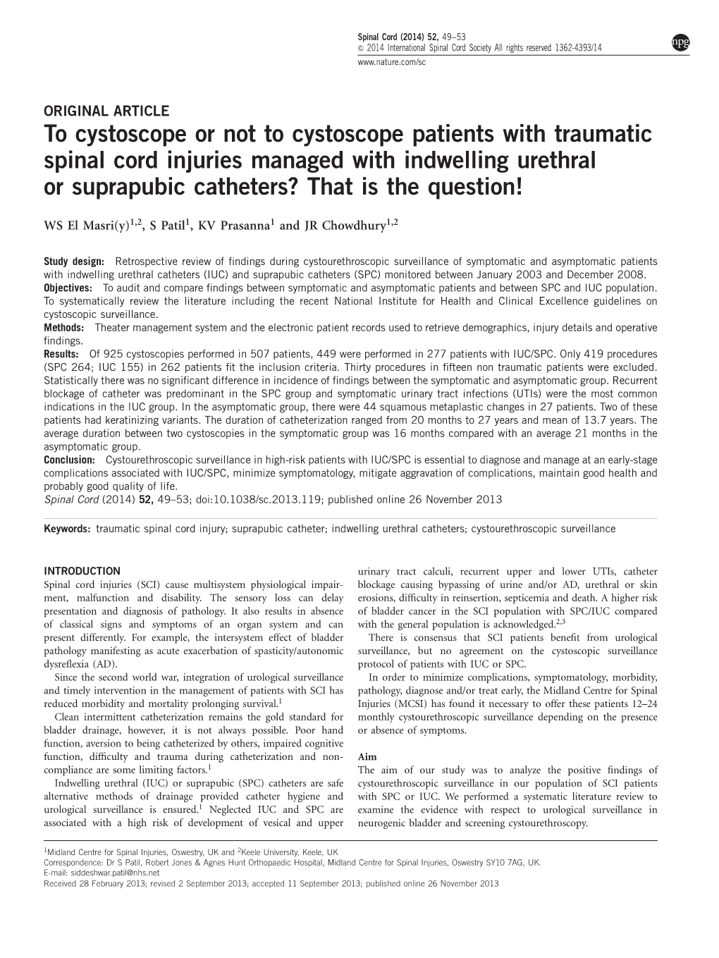 To Cystoscope Or Not to Cystoscope Patients with Traumatic Spinal Cord Injuries Managed with Indwelling Urethral Or Suprapubic Catheters? That Is the Question!