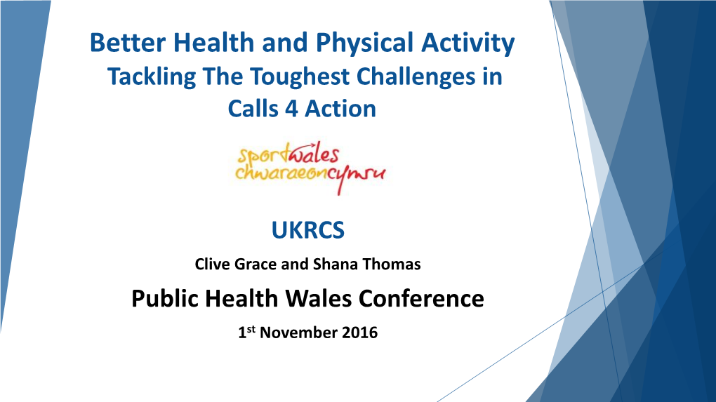 Better Health and Physical Activity Tackling the Toughest Challenges in Calls 4 Action