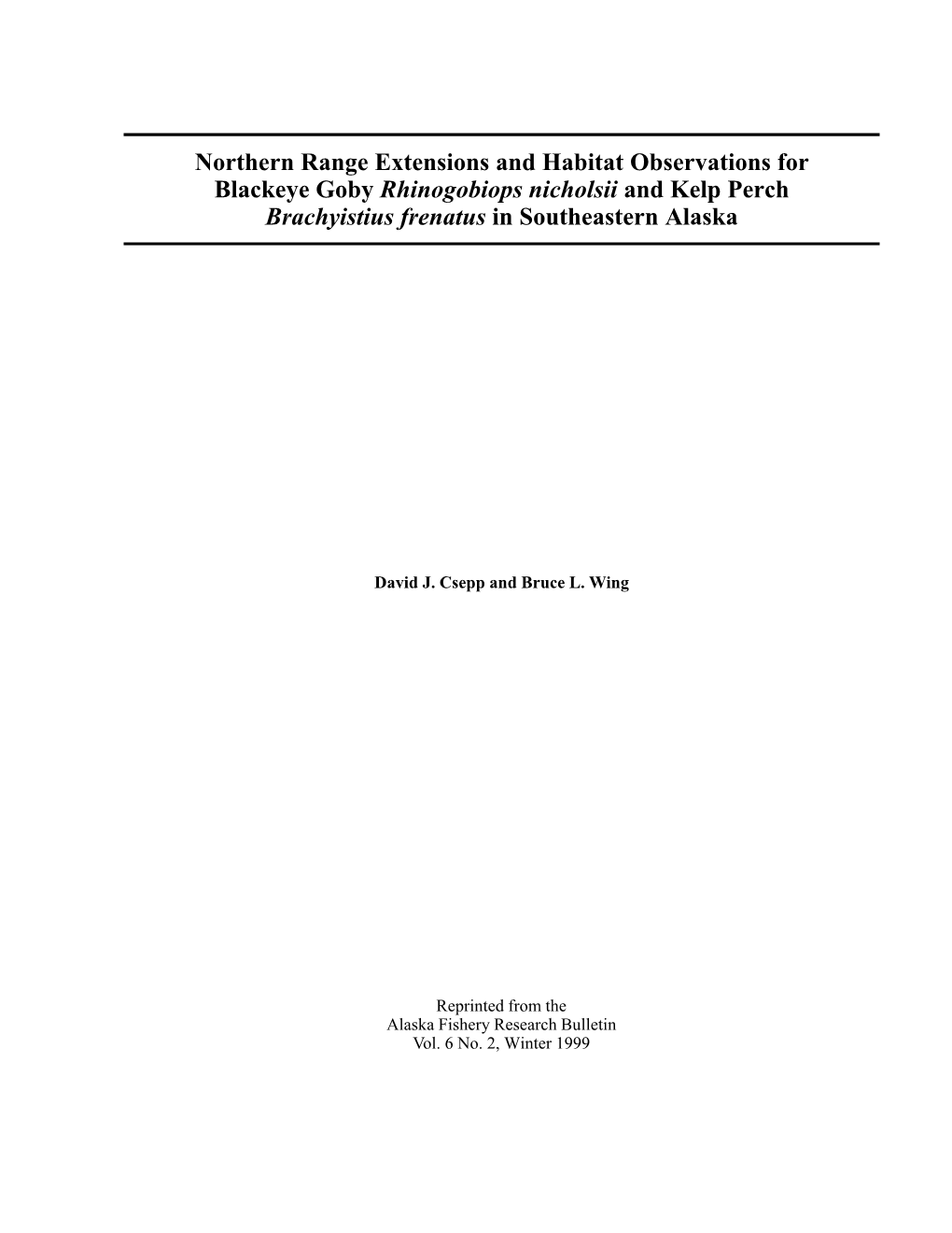 Northern Range Extensions and Habitat Observations for Blackeye Goby Rhinogobiops Nicholsii and Kelp Perch Brachyistius Frenatus in Southeastern Alaska