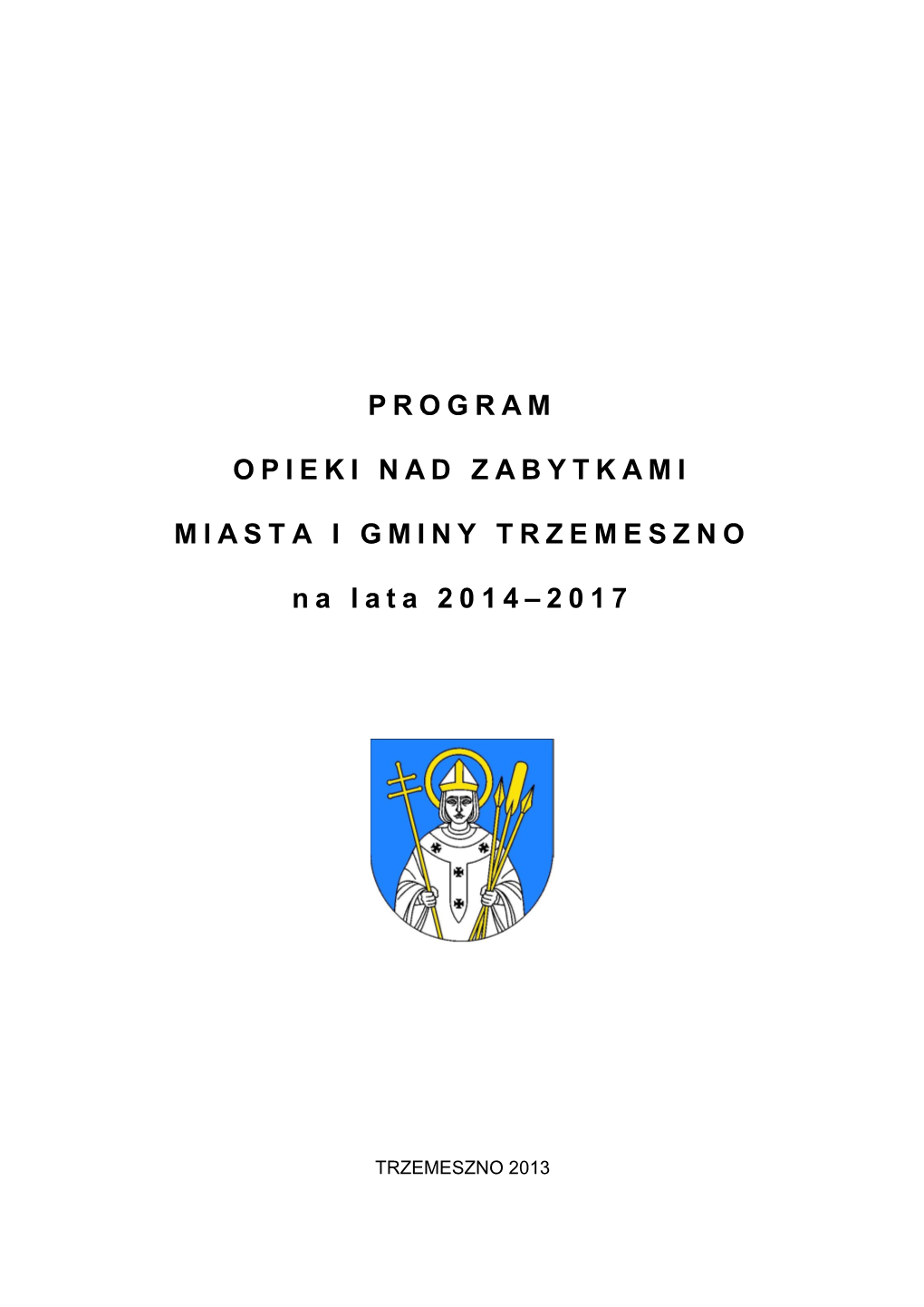 Program Opieki Nad Zabytkami Miasta I Gminy Trzemeszno Na Lata 2014–2017