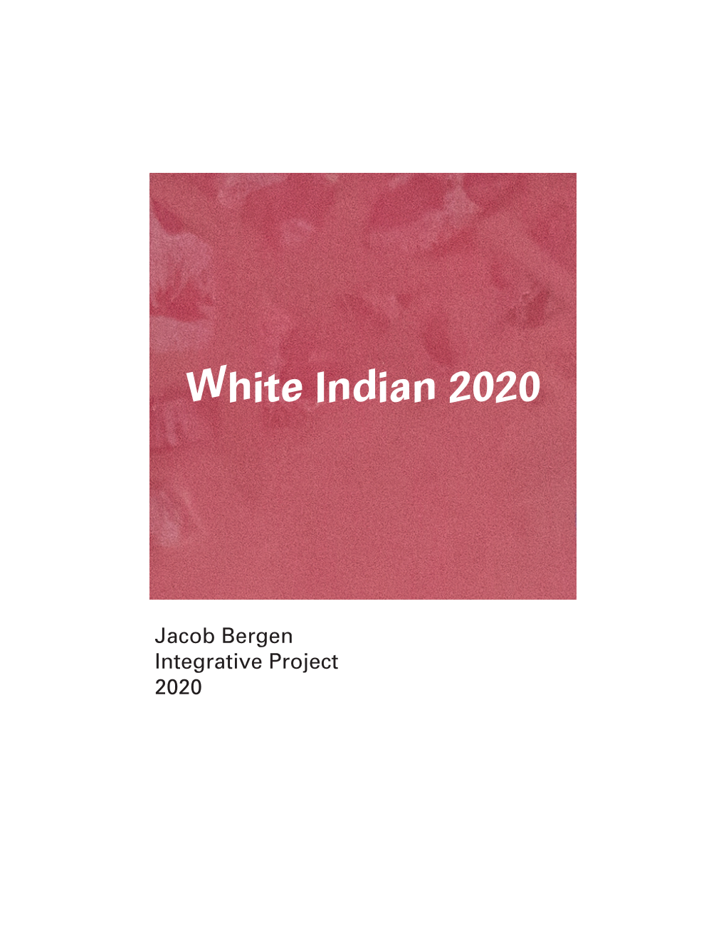 White Indian 2020