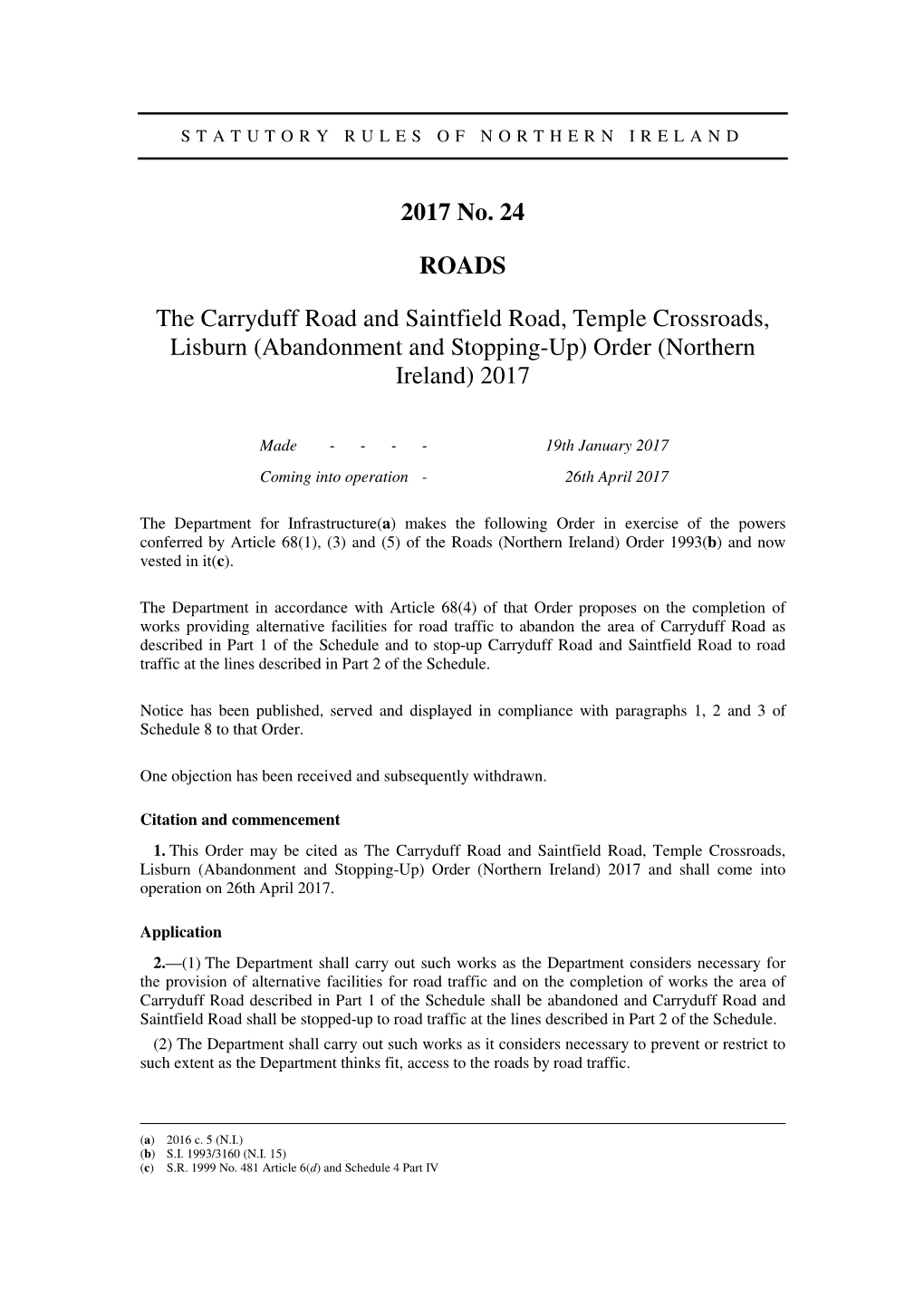 The Carryduff Road and Saintfield Road, Temple Crossroads, Lisburn (Abandonment and Stopping-Up) Order (Northern Ireland) 2017