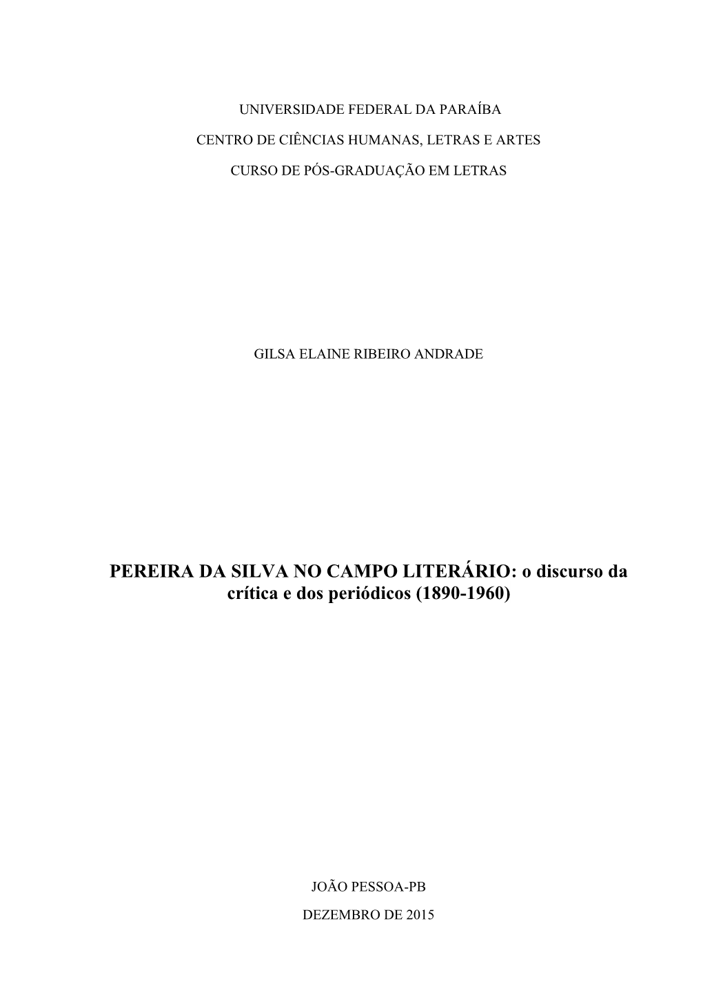 PEREIRA DA SILVA NO CAMPO LITERÁRIO: O Discurso Da Crítica E Dos Periódicos (1890-1960)