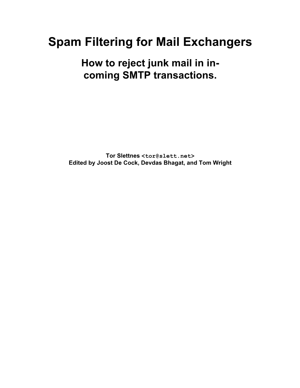 Spam Filtering for Mail Exchangers How to Reject Junk Mail in In- Coming SMTP Transactions