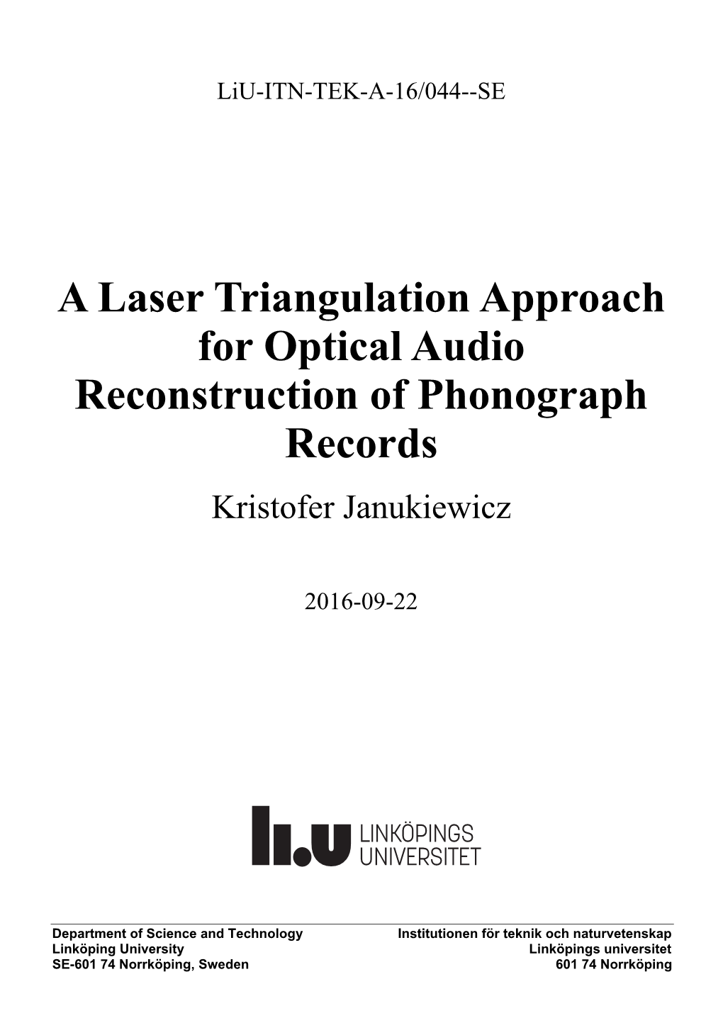 A Laser Triangulation Approach for Optical Audio Reconstruction of Phonograph Records Kristofer Janukiewicz