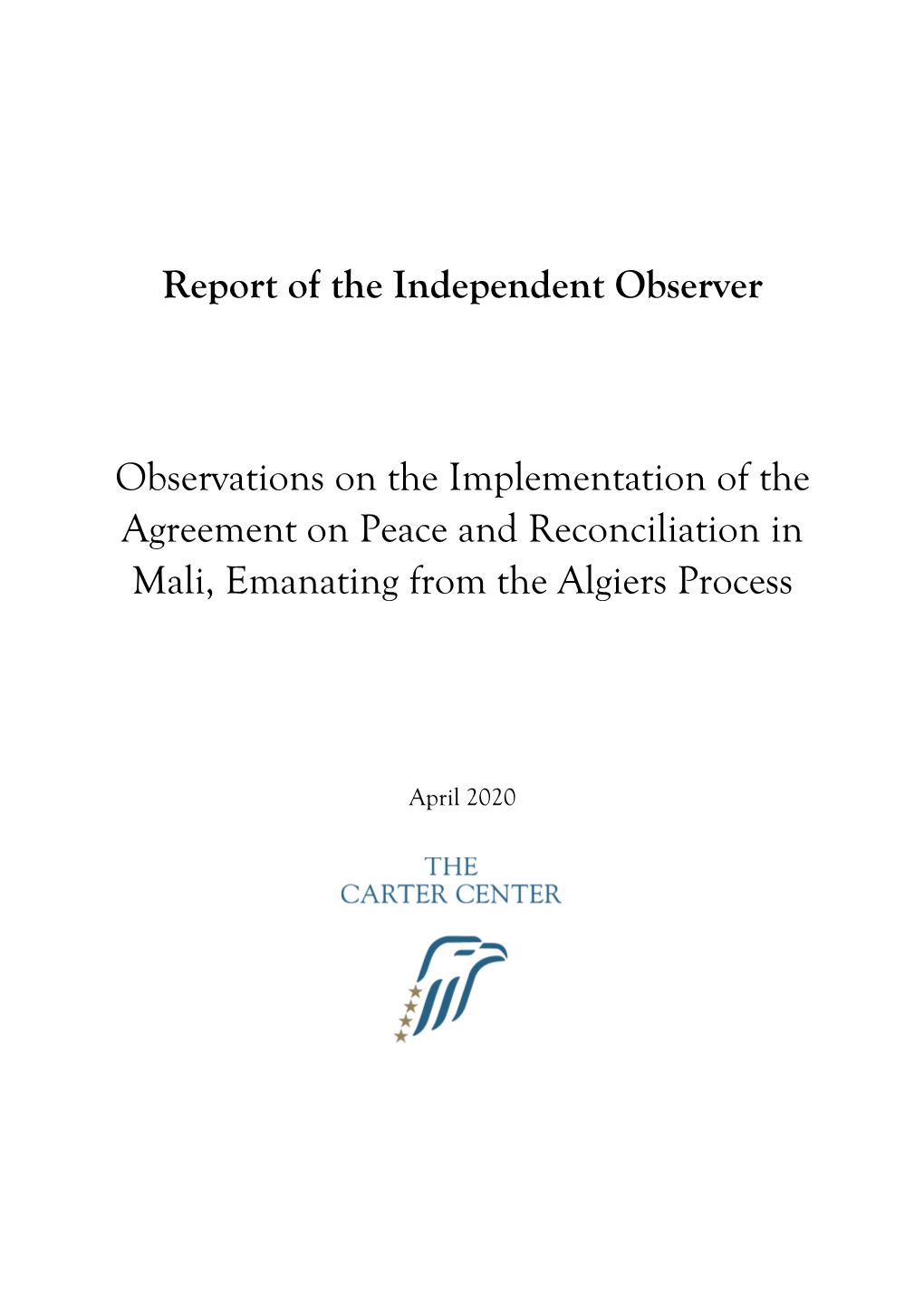 Report of the Independent Observer Observations on the Implementation of the Agreement on Peace and Reconciliation in Mali, Eman