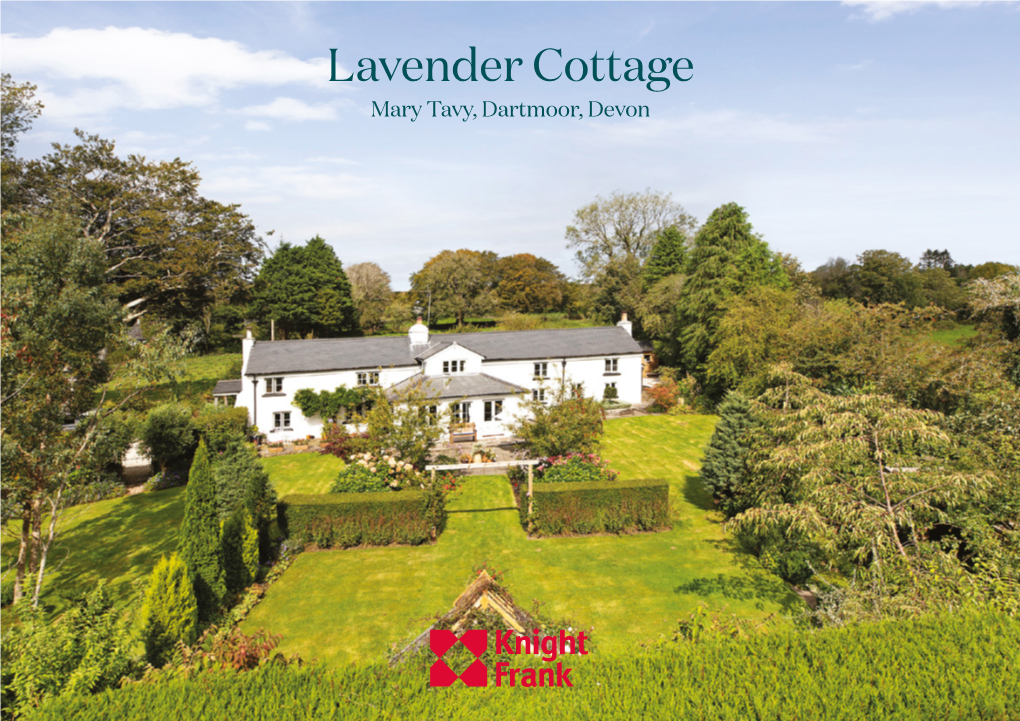 Lavender Cottage Mary Tavy, Dartmoor, Devon Lavender Cottage Mary Tavy, Dartmoor, Devon a Wonderful Home Full of Character Situated in an Acre of Garden