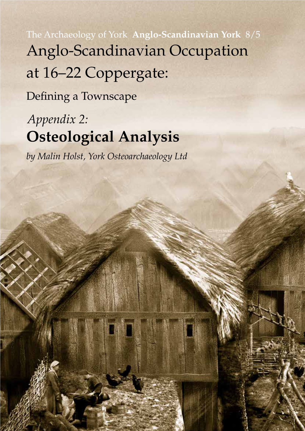 Anglo-Scandinavian Occupation at 16–22 Coppergate: Osteological