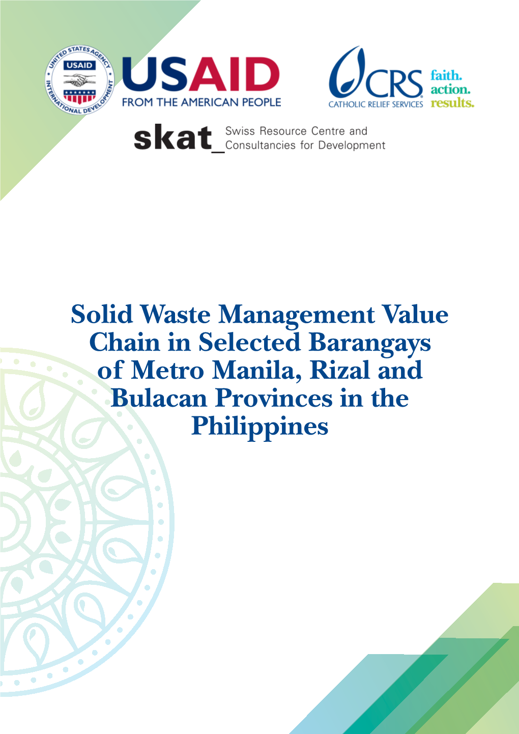 Solid Waste Management Value Chain in Selected Barangays of Metro Manila, Rizal and Bulacan Provinces in the Philippines @2016 Catholic Relief Services