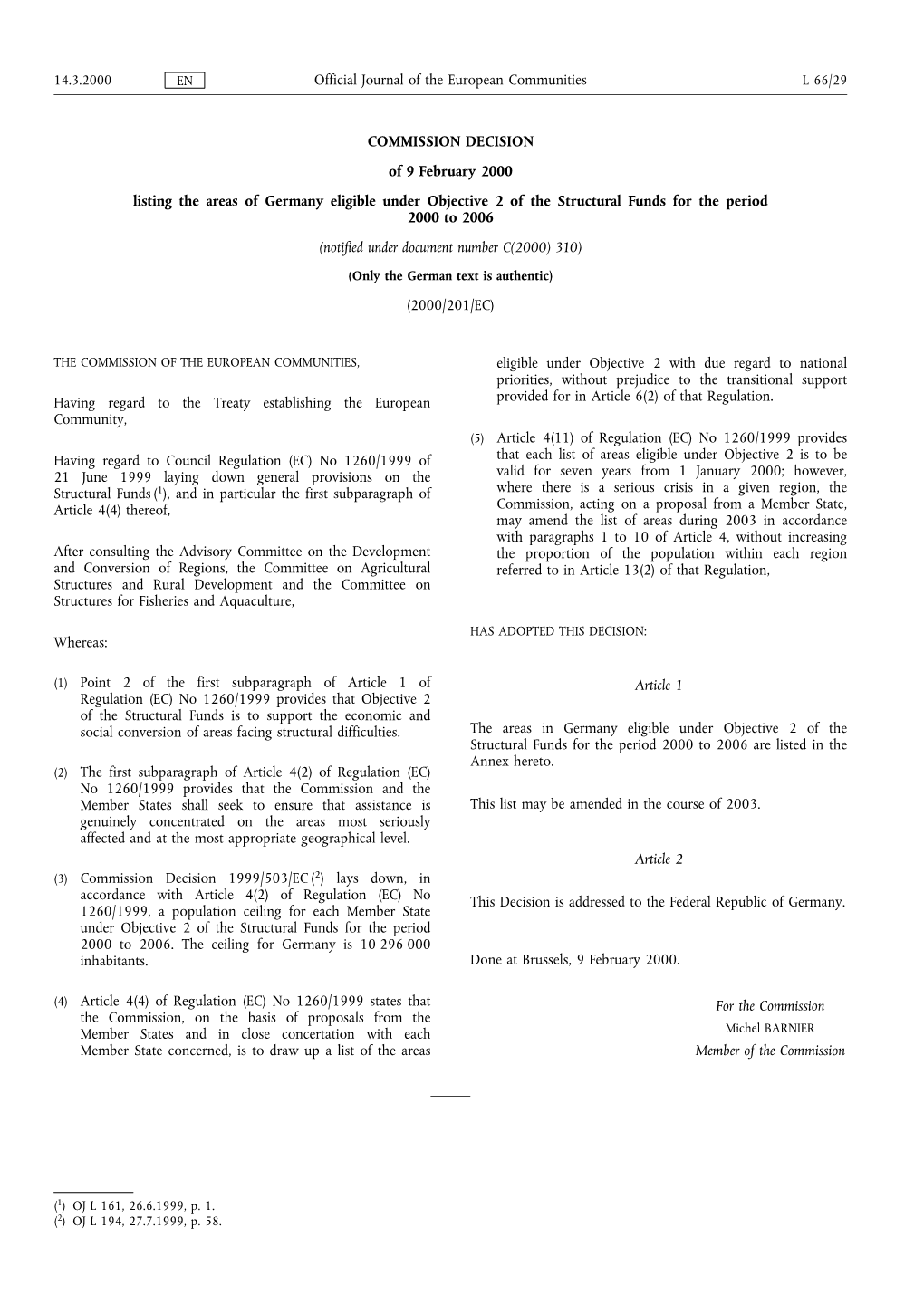 COMMISSION DECISION of 9 February 2000 Listing the Areas of Germany Eligible Under Objective 2 of the Structural Funds for the P