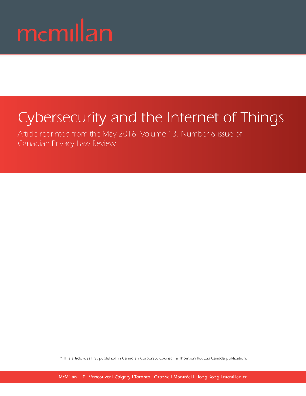 Cybersecurity and the Internet of Things Article Reprinted from the May 2016, Volume 13, Number 6 Issue of Canadian Privacy Law Review