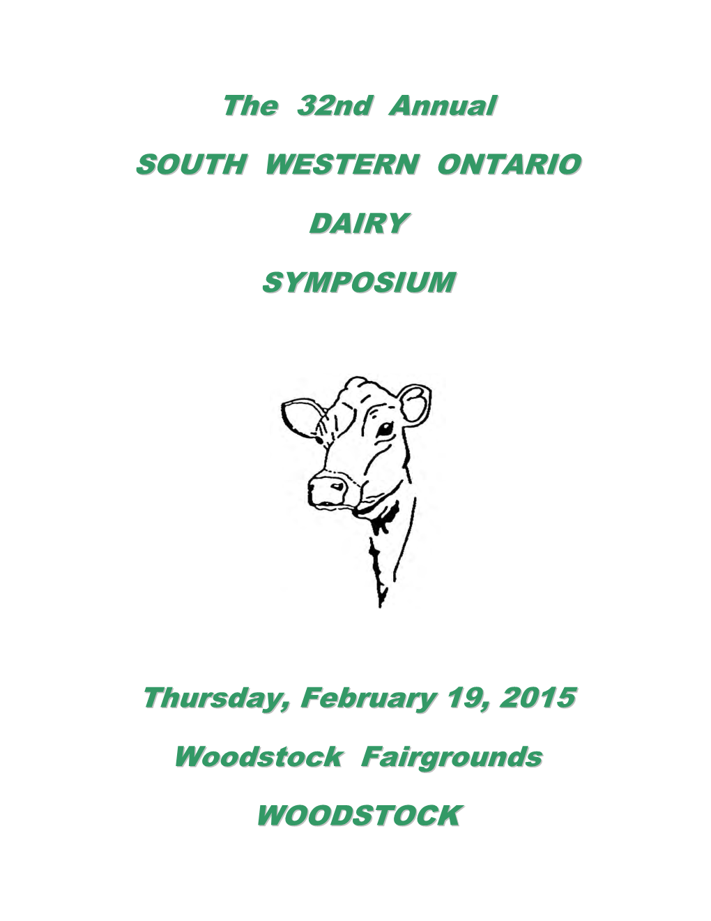 The 32Nd Annual SOUTH WESTERN ONTARIO DAIRY SYMPOSIUM