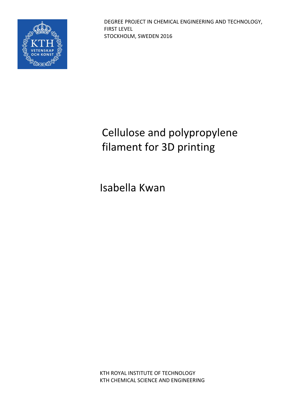 Cellulose and Polypropylene Filament for 3D Printing Isabella Kwan