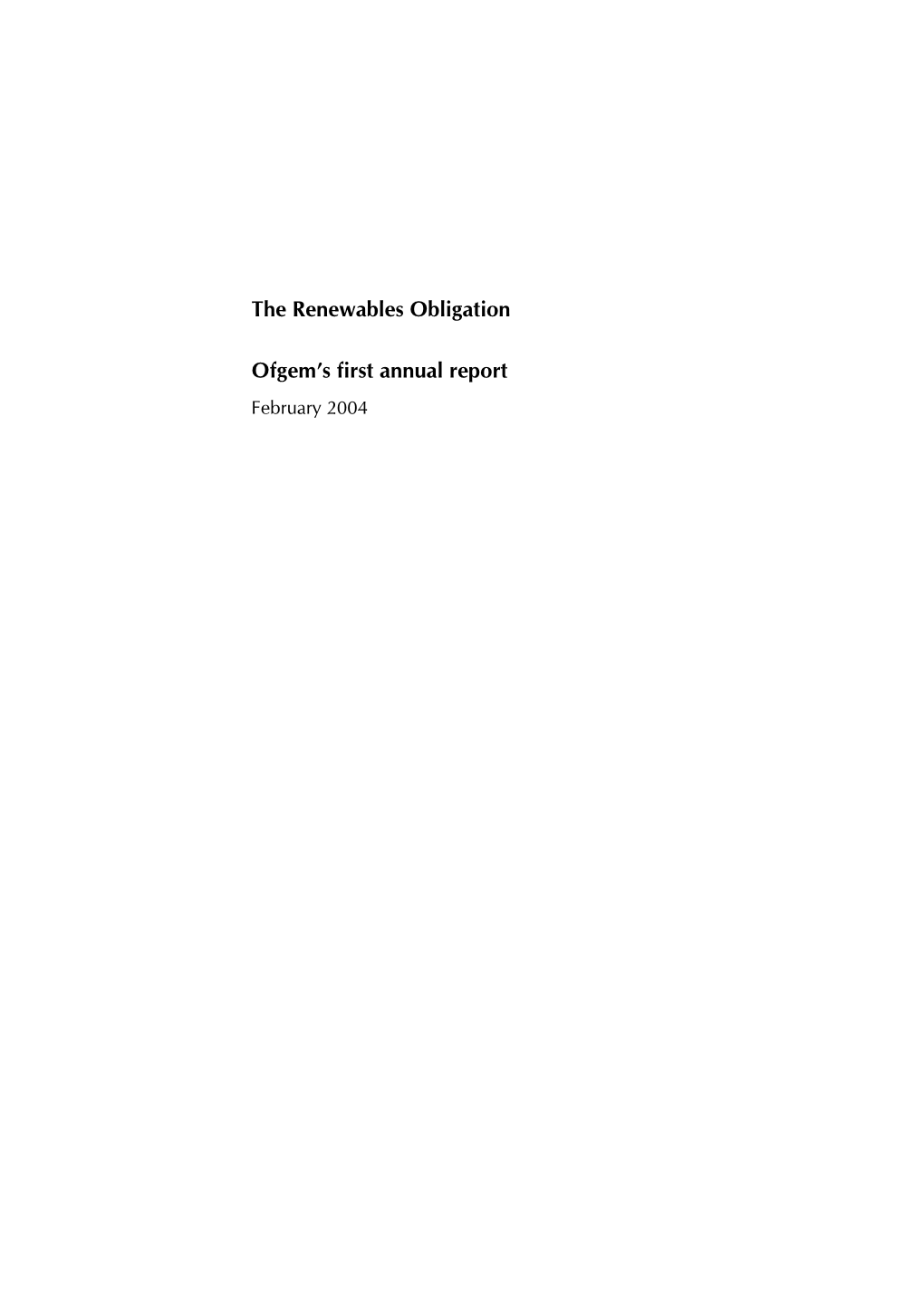 The Renewables Obligation Ofgem's First Annual Report